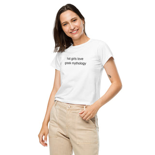 Woman wearing a White crewneck short-sleeve graphic print t-shirt that says "hot girls love greek mythology" in blurred black font